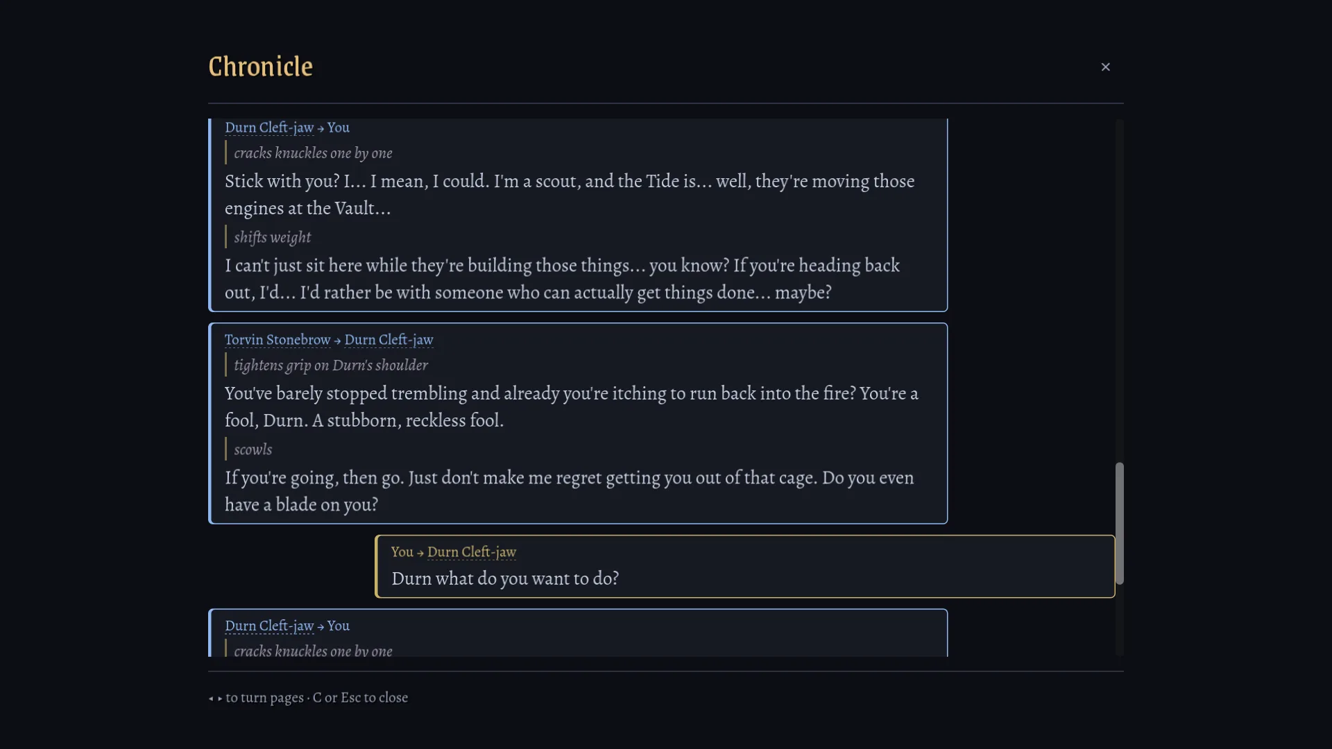 The Chronicle’s record of a conversation at the Vault: Durn Cleft-jaw tells the player he could come along, then his uncle Torvin Stonebrow cuts in — “You’ve barely stopped trembling and already you’re itching to run back into the fire?” — before the player asks Durn what he wants to do.